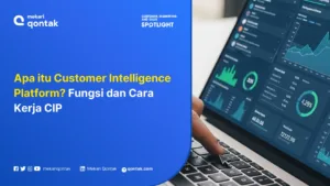Apa itu Customer Intelligence Platform? Fungsi dan Cara Kerja CIP