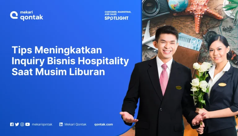 5 Strategi Efektif Meningkatkan Inquiry Bisnis Hospitality di Musim Liburan