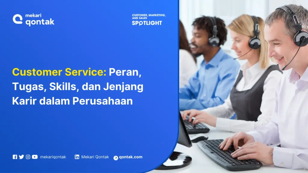 customer-service-peran-tugas-skills-dan-jenjang-karir-dalam-perusahaan Customer Service: Peran, Tugas, Skills, dan Jenjang Karir dalam Perusahaan