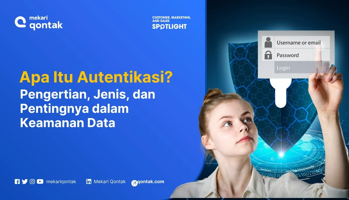Apa Itu Autentikasi? Pengertian, Jenis, dan Pentingnya dalam Keamanan Data