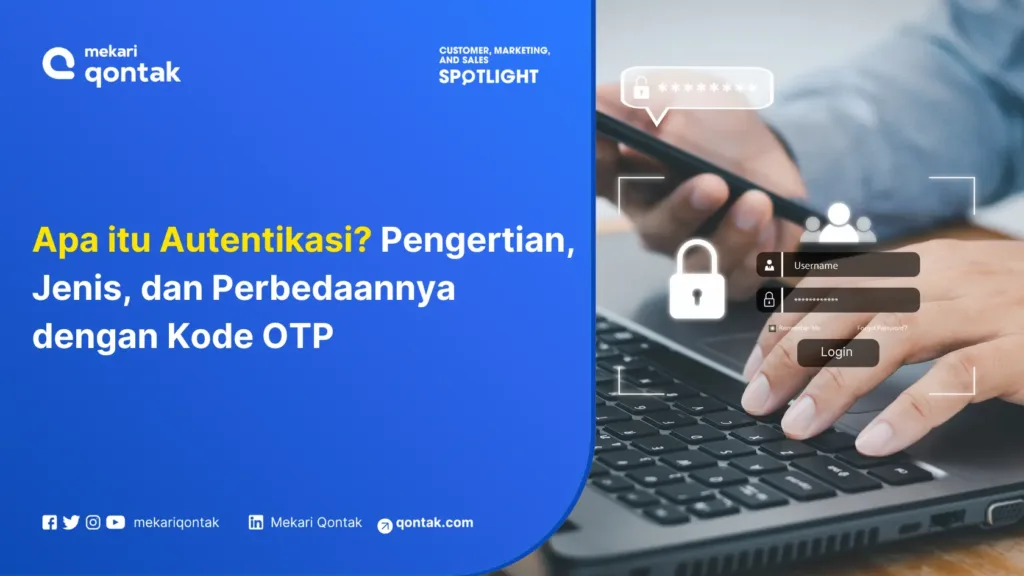 apa-itu-autentikasi-pengertian-jenis-dan-perbedaannya-dengan-kode-otp Apa itu Autentikasi? Pengertian, Jenis, dan Perbedaannya dengan Kode OTP