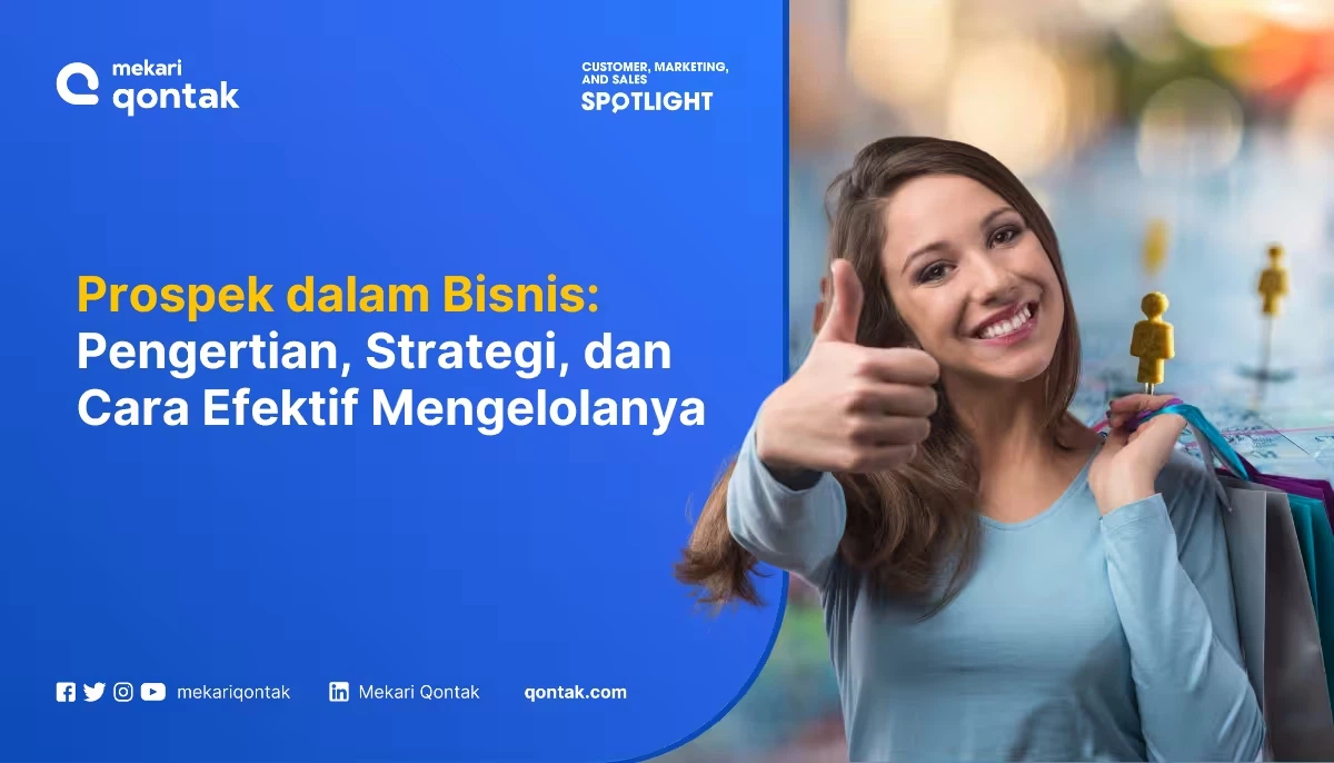 Apa Itu Prospek? Pengertian, Strategi, dan Cara Efektif Mengelolanya