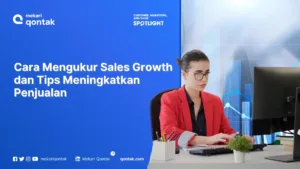Cara Mengukur Sales Growth dan Tips Meningkatkan Penjualan