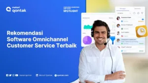 Rekomendasi Software Omnichannel Customer Service Terbaik untuk Bisnis