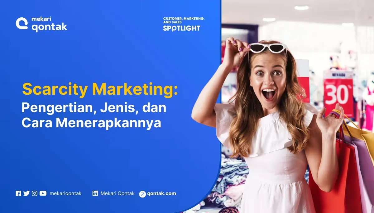 Scarcity Marketing: Apa itu, Jenis, dan Cara Menerapkannya