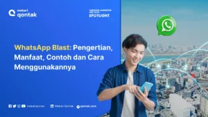WhatsApp Blast: Pengertian, Manfaat, Contoh dan Cara Menggunakannya