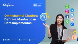 Apa Itu Omnichannel Chatbot? Manfaat dan Cara Implementasi