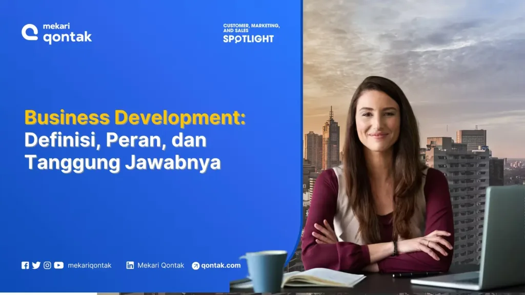 Business Development: Definisi, Peran, dan Tanggung Jawabnya