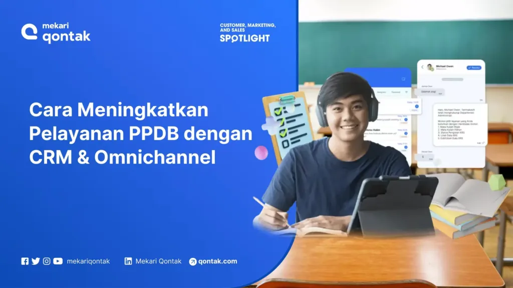 Cara Meningkatkan Pelayanan Penerimaan Peserta Didik Baru (PPDB) dengan CRM Omnichannel