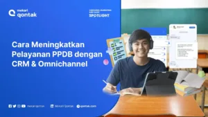 Cara Meningkatkan Pelayanan Penerimaan Peserta Didik Baru (PPDB) dengan CRM Omnichannel