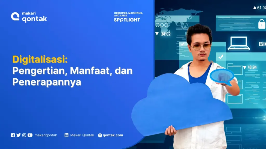 Digitalisasi: Pengertian, Manfaat, dan Penerapannya dalam Bisnis