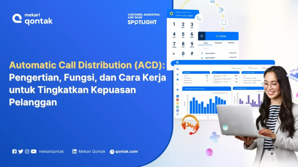 Automatic Call Distribution (ACD): Pengertian, Fungsi, dan Cara Kerjanya untuk Meningkatkan Kepuasan Pelanggan Automatic Call Distribution (ACD): Pengertian, Fungsi, dan Cara Kerjanya untuk Meningkatkan Kepuasan Pelanggan