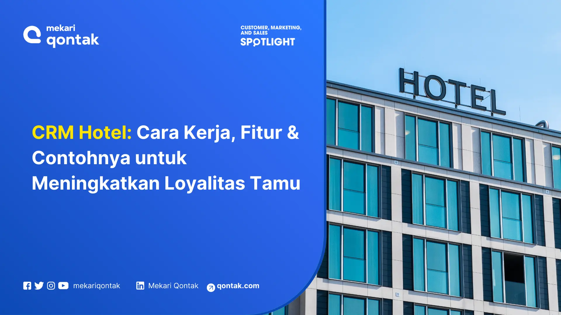 CRM Hotel: Cara Kerja, Fitur & Contohnya untuk Meningkatkan Loyalitas Tamu