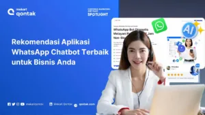 Rekomendasi Aplikasi WhatsApp Chatbot Terbaik untuk Bisnis