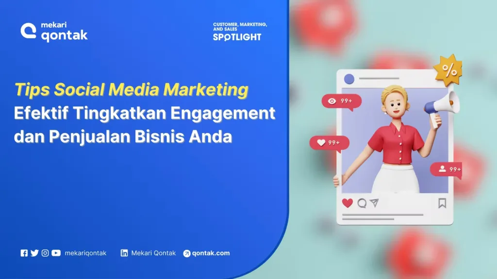 Tips Social Media Marketing yang Efektif untuk Tingkatkan Engagement & Penjualan