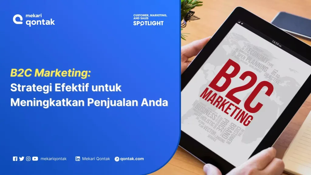 B2C Marketing: Strategi Efektif untuk Meningkatkan Penjualan Anda