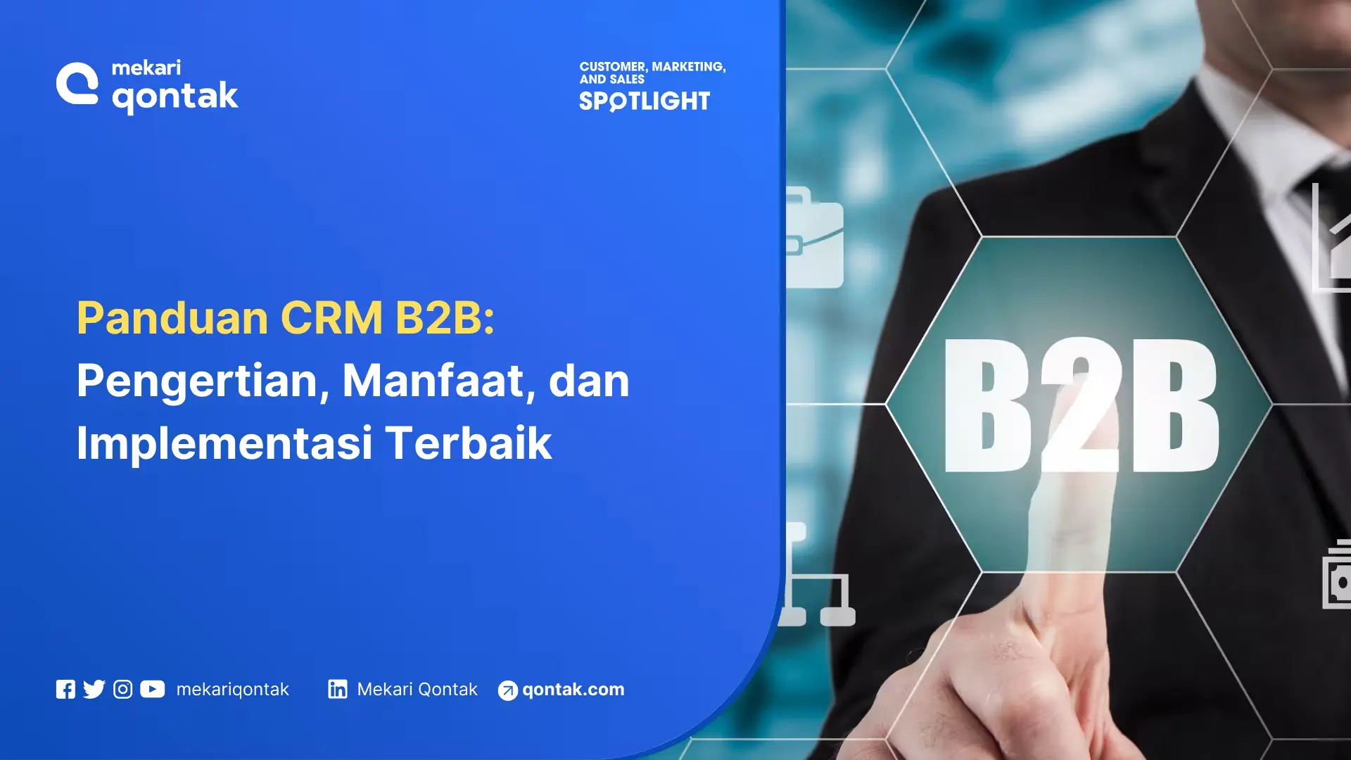 CRM B2B: Pengertian, Manfaat, Contoh Implementasi, dan Perbedaannya