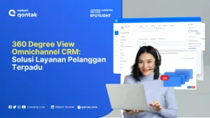 360 Degree View Omnichannel CRM Kunci Layanan Pelanggan Terpadu