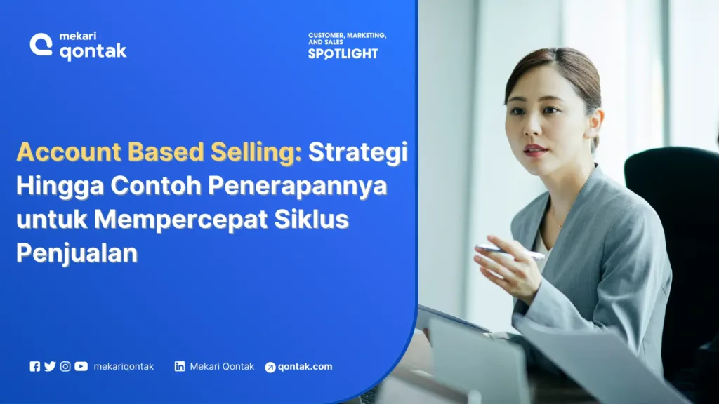 account based selling strategi hingga contoh penerapannya untuk mempercepat siklus penjualan Account Based Selling: Strategi Hingga Contoh Penerapannya untuk Mempercepat Siklus Penjualan