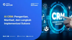 AI CRM: Pengertian, Manfaat, dan Langkah Implementasi Sukses