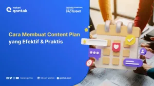 Cara Membuat Content Plan yang Efektif & Praktis