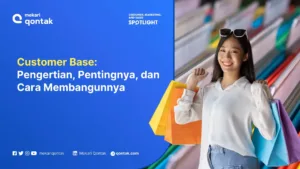 Customer Base: Pengertian, Pentingnya, dan Cara Membangun