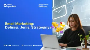 Email Marketing: Pengertian, Jenis, dan Tips Sukses
