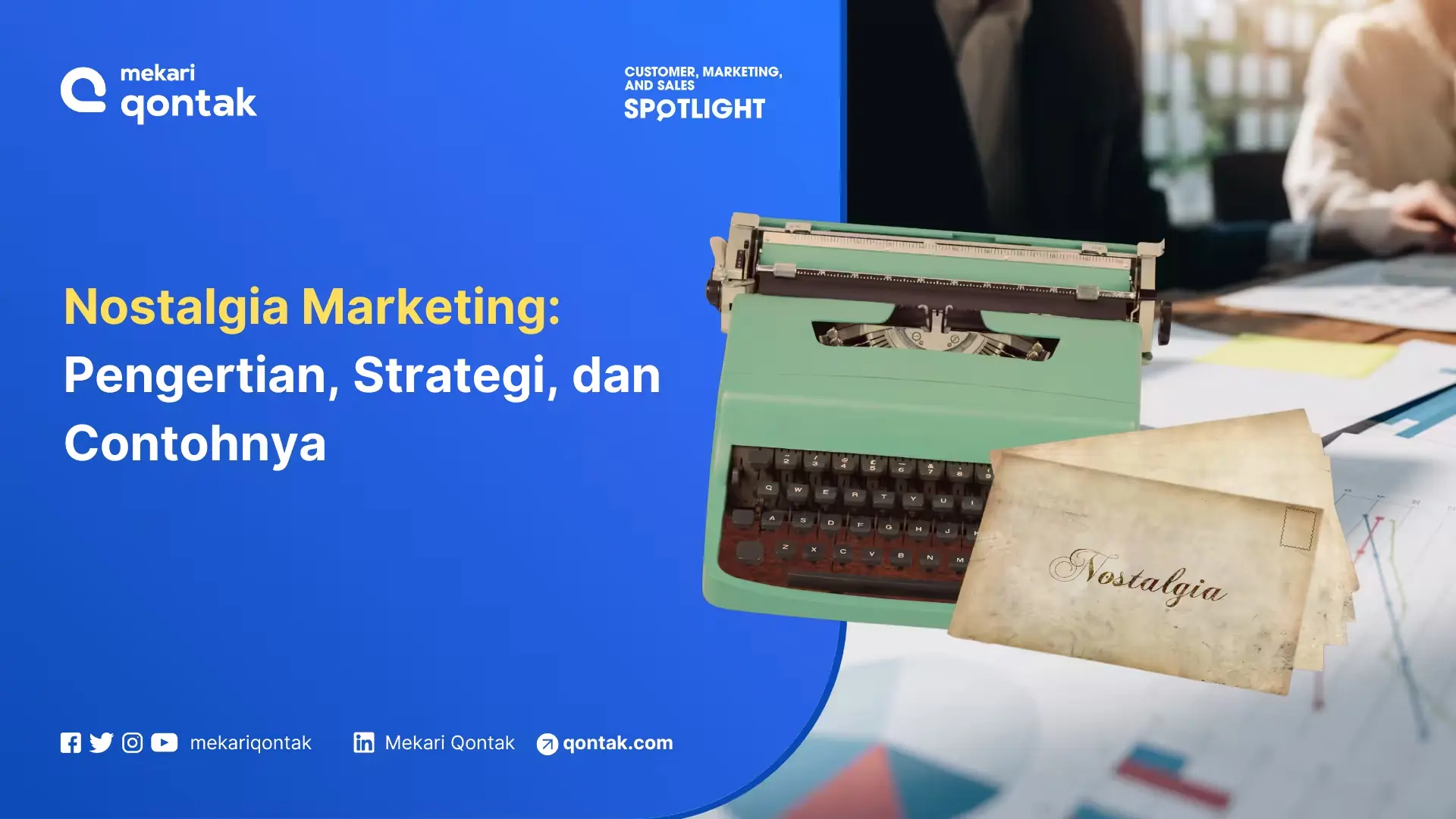Nostalgia Marketing: Pengertian, Strategi, dan Contohnya