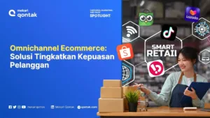 Omnichannel Ecommerce: Solusi Tingkatkan Kepuasan Pelanggan