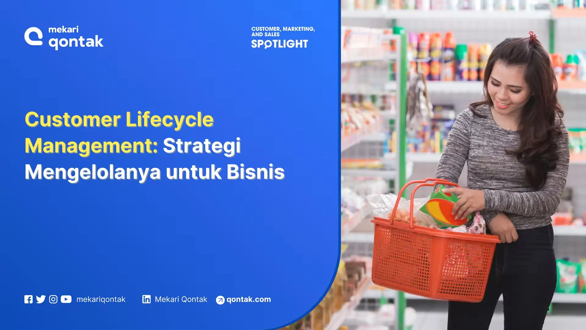 Customer Lifecycle Management: Tips dan Strategi Mengelolanya untuk Bisnis
