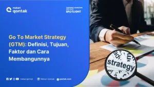 Go To Market Strategy (GTM): Definisi, Tujuan, Faktor dan Cara Membangunnya