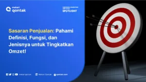 Mengenal Apa Itu Sasaran Penjualan, Fungsi, dan Jenisnya