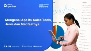 Sales Tools: Jenis, Manfaat, Contoh dan Tips Memilihnya untuk Bisnis
