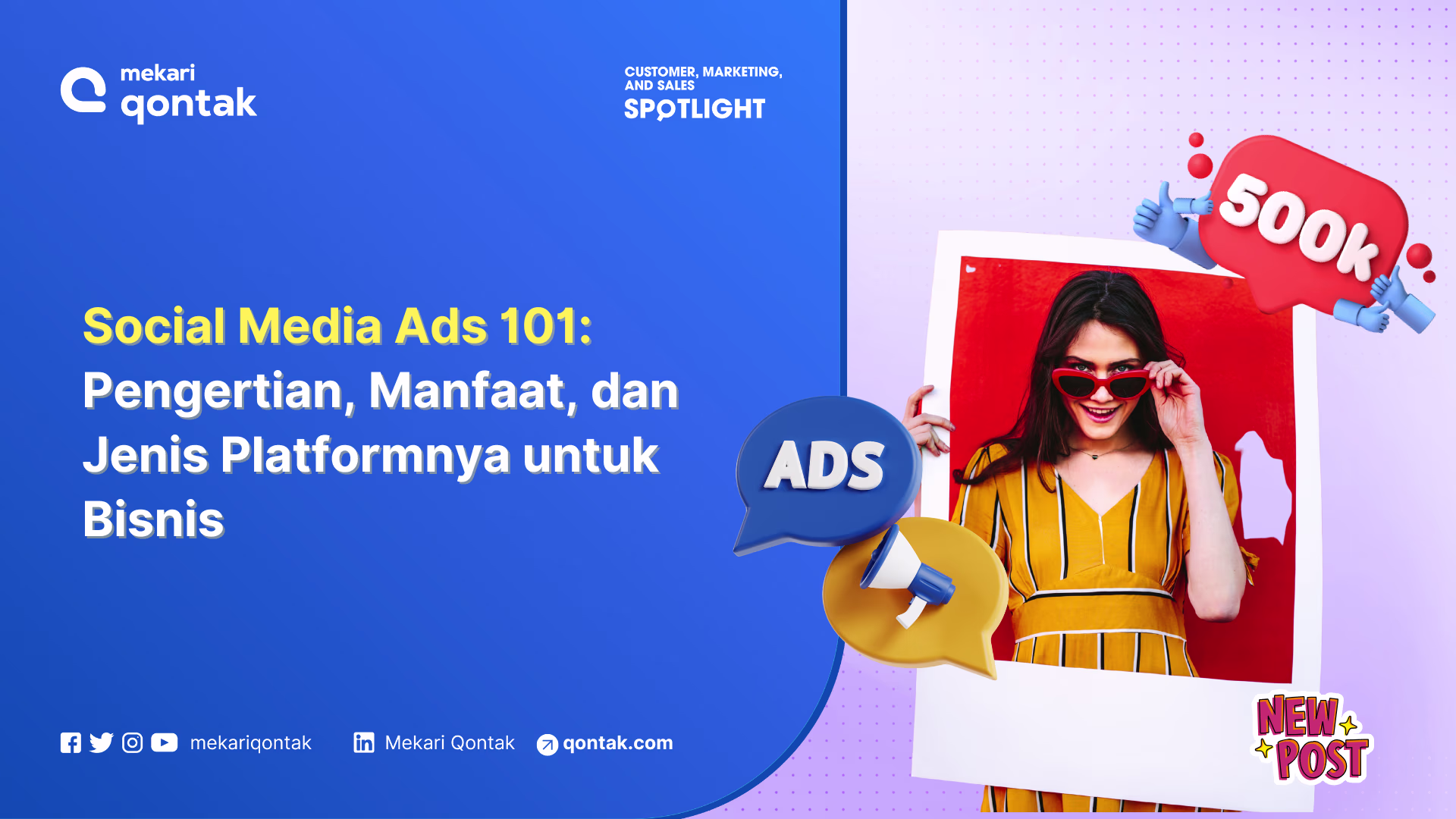 Social Media Ads 101 Pengertian, Manfaat, dan Jenis Platformnya untuk Bisnis