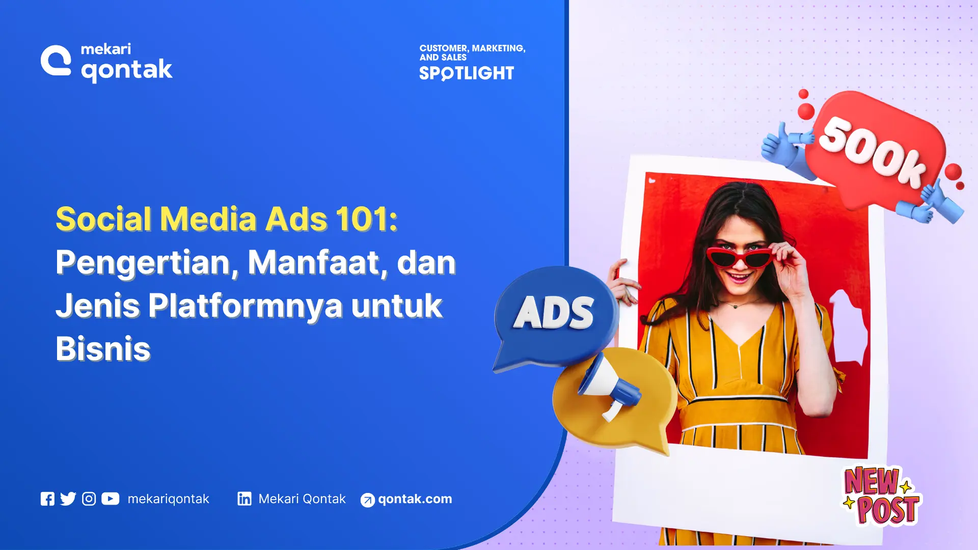 Social Media Ads 101: Pengertian, Manfaat, dan Jenis Platformnya untuk Bisnis