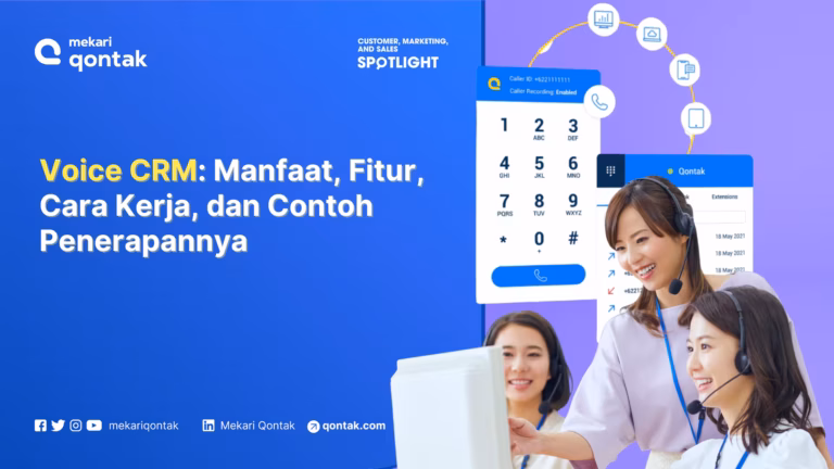 Voice CRM: Manfaat, Fitur, Cara Kerja, dan Contoh Penerapannya untuk Bisnis