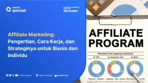 Affiliate Marketing: Pengertian, Cara Kerja, dan Strateginya untuk Bisnis dan Individu