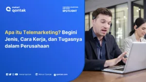 Telemarketing: Jenis, Cara Kerja, dan Tugasnya dalam Perusahaan