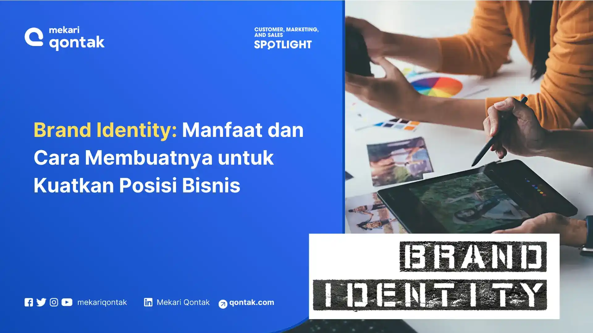 Brand Identity: Manfaat dan Cara Membuatnya untuk Kuatkan Posisi Bisnis