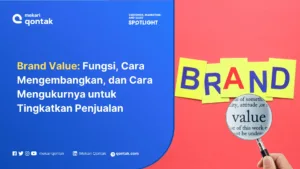 Brand Value: Fungsi, Contoh, dan Cara Mengukurnya untuk Tingkatkan Penjualan