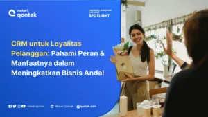 Cara Sistem CRM Meningkatkan Loyalitas Pelanggan
