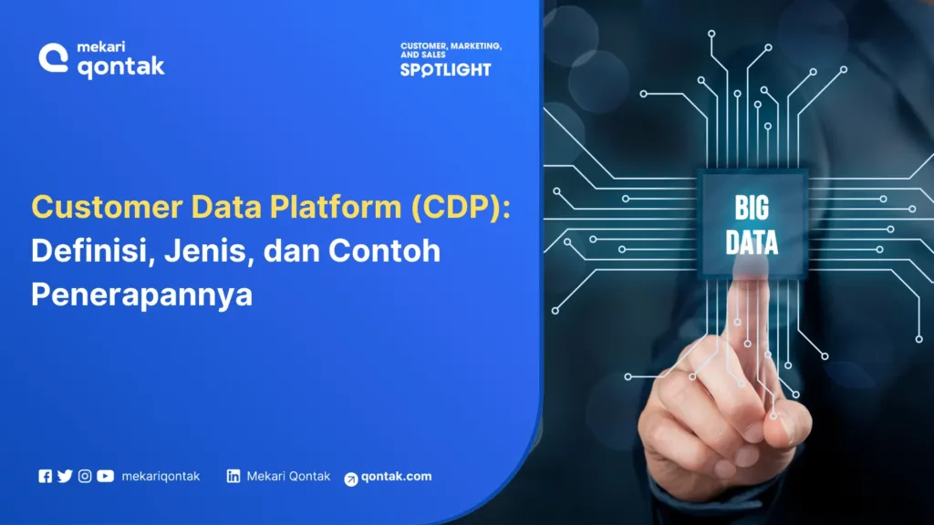 Customer Data Platform (CDP): Definisi, Jenis, dan Contoh Penerapannya