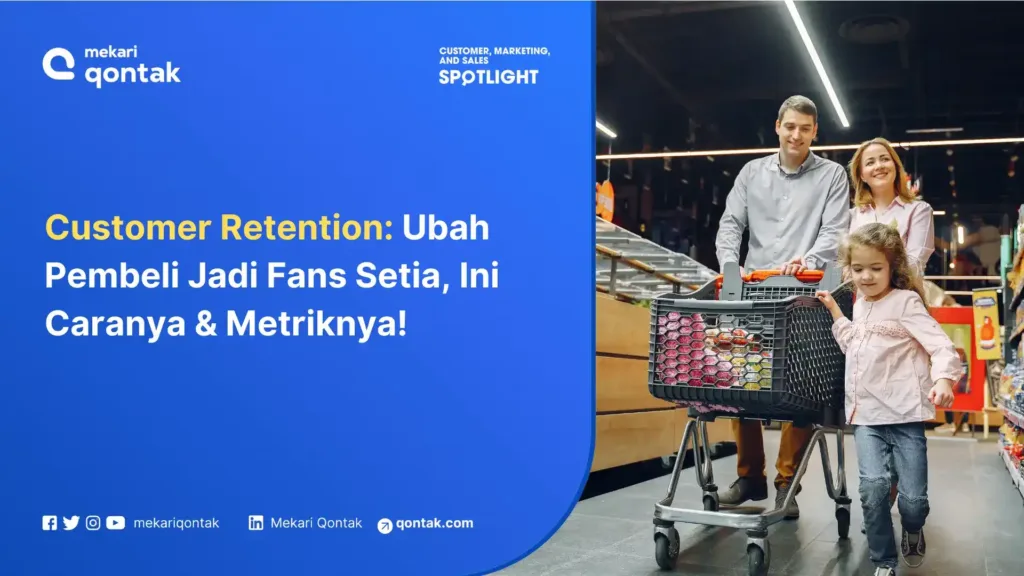Customer Retention: Arti, Pentingnya dan Strategi Meningkatkannya