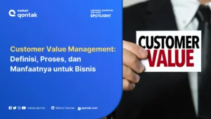Customer Value Management: Definisi, Proses, dan Manfaatnya untuk Bisnis