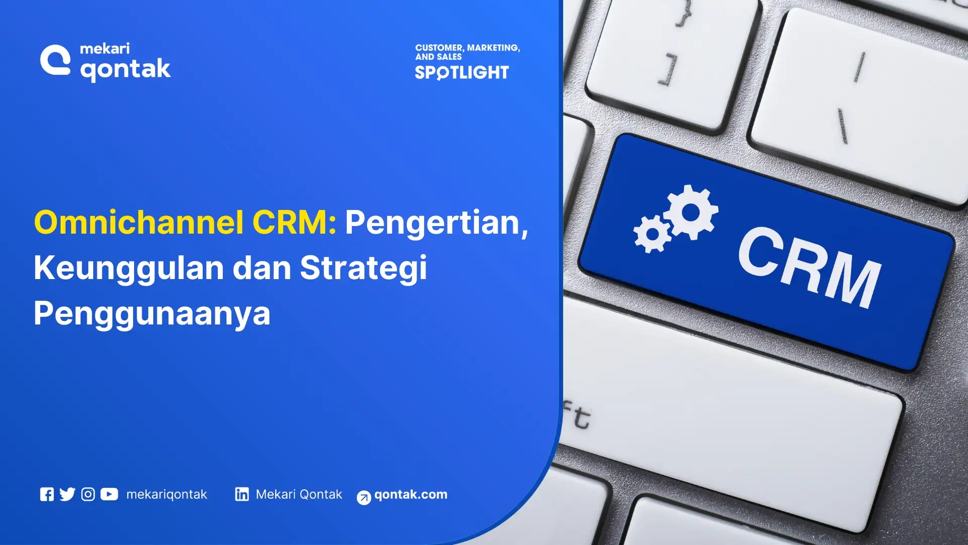 Omnichannel CRM: Pengertian, Keunggulan dan Strategi Penggunaanya