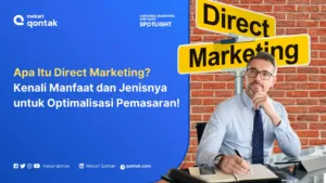 Pengertian Direct Marketing, Manfaat, dan Jenisnya