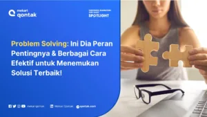 Pengertian Problem Solving dan Cara Meningkatkannya!