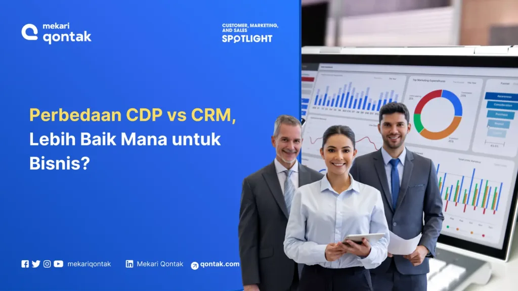Perbedaan CDP vs CRM, Lebih Baik Mana untuk Bisnis