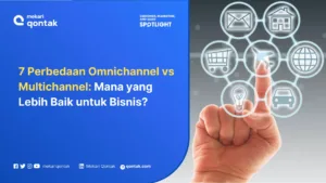 Perbedaan Omnichannel vs Multichannel: Mana yang Lebih Baik untuk Bisnis?