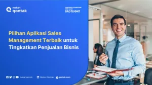 Rekomendasi Aplikasi Sales Management Terbaik di Indonesia